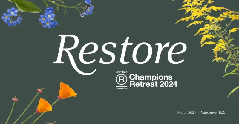 A “Restore” poster for the B Corp Champions Retreat 2024