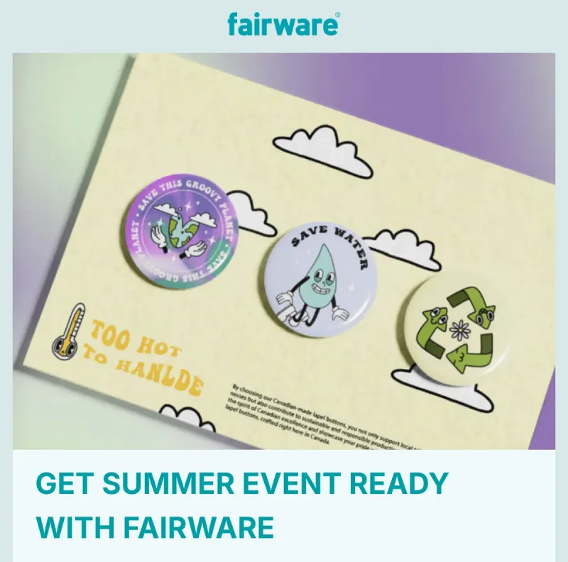 Fairware email “Get Summer Event Ready with Fairware”, opening on a card of enamel pins reading Save Water and Too Hot to Handle