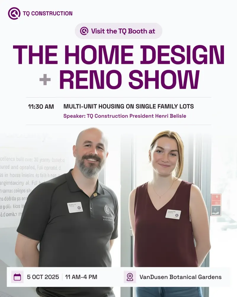 TQ Construction ad for the Home Design + Reno Show at VanDusen Botanical Garden, with two TQ team members